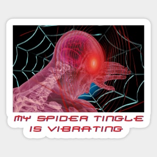 my spider tingle is vibrating no way knock off brand parody Sticker